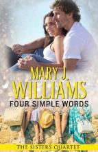 Four Simple Words by Mary J. Williams