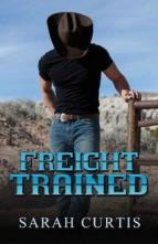 Freight Trained by Sarah Curtis