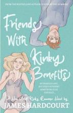 Friends with Kinky Benefits by James Hardcourt