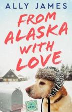 From Alaska with Love by Ally James