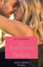 From Best Friend To Fiancée by Ellie Darkins