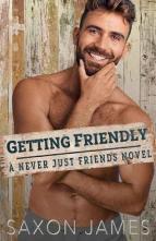 Getting Friendly by Saxon James