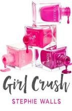 Girl Crush by Stephie Walls