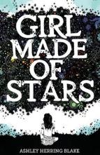 Girl Made of Stars by Ashley Herring Blake
