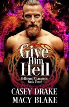 Give Him Hell by Casey Drake