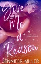 Give Me A Reason by Jennifer Miller