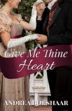 Give Me Thine Heart by Andrea Boeshaar