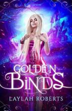 Golden Binds by Laylah Roberts