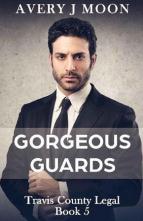 Gorgeous Guards by Avery J. Moon