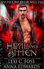 Happily Ever Bitten by Lexi C. Foss