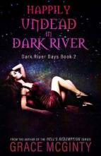 Happily Undead in Dark River by Grace McGinty