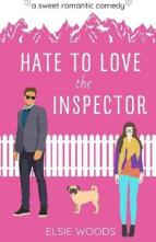 Hate to Love the Inspector by Elsie Woods