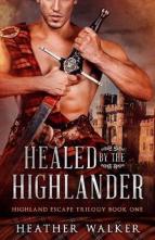 Healed By the Highlander by Heather Walker