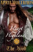 Heart of the Highlands: The Wolf by April Holthaus