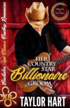 Her Country Star Billionaire Groom by Taylor Hart
