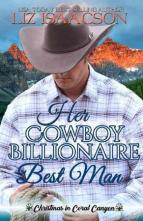 Her Cowboy Billionaire Best Man by Liz Isaacson