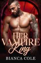 Her Vampire King by Bianca Cole