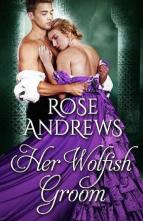 Her Wolfish Groom by Rose Andrews