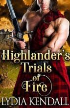 Highlander’s Trials of Fire by Lydia Kendall