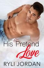 His Pretend Love by Ryli Jordan