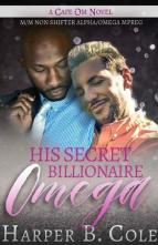 His Secret Billionaire Omega by Harper B. Cole