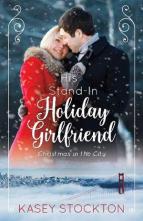 His Stand-In Holiday Girlfriend by Kasey Stockton