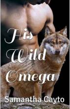 His Wild Omega by Samantha Cayto