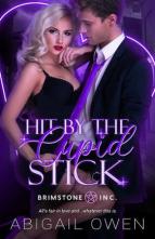 Hit By the Cupid Stick by Abigail Owen