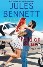 Hold On to Me by Jules Bennett