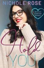 Hold You by Nichole Rose