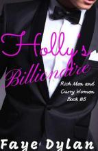 Holly’s Billionaire by Faye Dylan