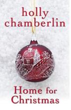 Home for Christmas by Holly Chamberlin