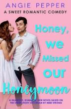 Honey, We Missed Our Honeymoon by Angie Pepper