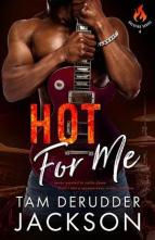 Hot for Me by Tam Derudder Jackson