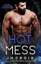 Hot Mess by J.H. Croix