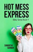 Hot Mess Express by Samantha Garman