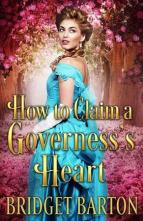 How to Claim a Governess’s Heart by Bridget Barton