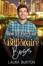 How To Fire Your Billionaire Boss by Laura Burton