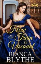 How to Train a Viscount by Bianca Blythe