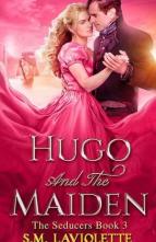 Hugo and the Maiden by S.M. LaViolette