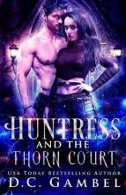 Huntress and the Thorn Court by D.C. Gambel