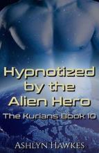 Hypnotized By the Alien Hero by Ashlyn Hawkes