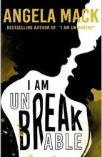 I Am Unbreakable by Angela Mack