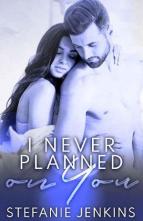 I Never Planned on You by Stefanie Jenkins