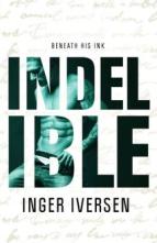 Indelible: Beneath His Ink by Inger Iversen