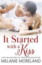 It Started with a Kiss by Melanie Moreland