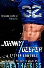 Johnny Deeper (A Sports Romance) by Tabatha Kiss