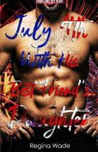 July 4th With His Best Friend’s Daughter by Regina Wade