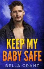 Keep My Baby Safe by Bella Grant