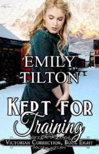 Kept for Training by Emily Tilton